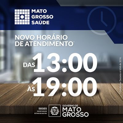 Mato Grosso Saúde informa novo horário de atendimento ao público